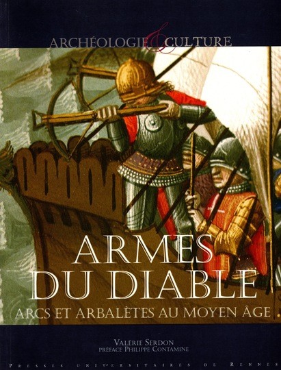 Armes du diable Arcs et arbalètes au Moyen Âge