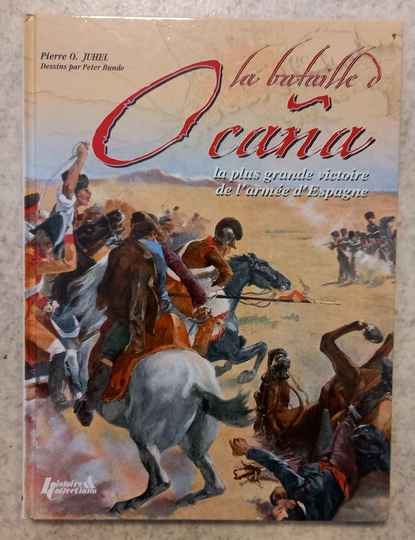 Ocana, la plus grande victoire de l'armée d'Espagne. Pierre Juhel, Dessins de Peter Bunde
