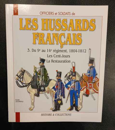 Les hussards Français - Tome 3 - Du 9e au 14e régiment etc.