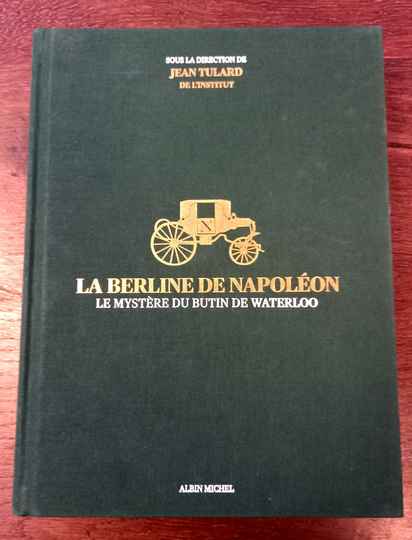 La berline de Napoléon, le mystère du butin de Waterloo