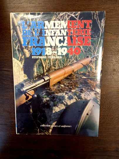 L'armement de l'infanterie française 1918-1940 - S Ferrard