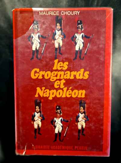 Grognards (Les) et Napoléon - Maurice Choury 