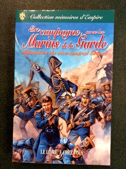 Collection mémoires d'Empire.  En campagne avec les marins de la Garde. Mémoires du vice Amiral Grivel