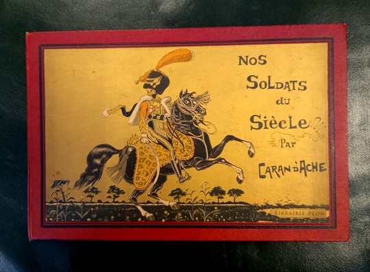 Nos soldats du siècle par Caran d'Ache