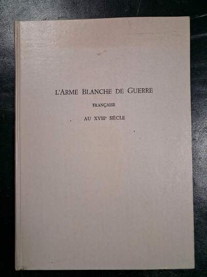 BOTTET. L'arme blanche de guerre française au XVIII ème siècle. Rééditions de 1967, 1972 et 1976