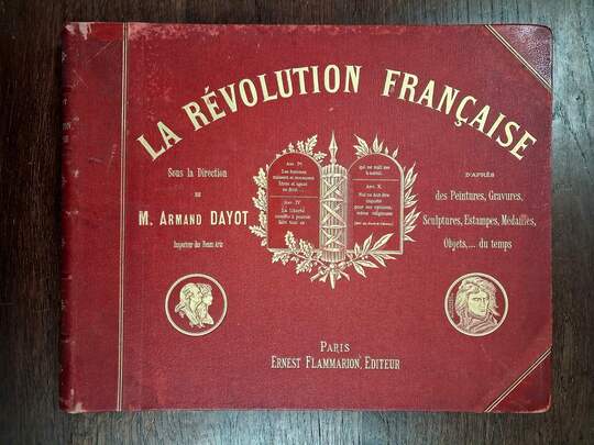 La révolution française par Armand Dayot. Flammarion 